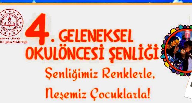 AKYAZI GELENEKSEL OKUL ÖNCESİ ÇOCUK ŞENLİĞİNİN 4.SÜ 6 MAYIS ÇARŞAMBA GÜNÜ YAPILIYOR  