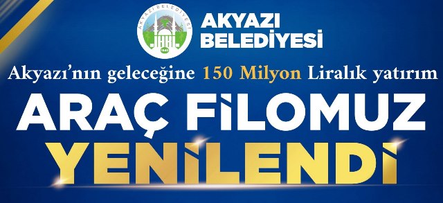 Akyazı Belediyesi 150 Milyon liralık araç filosunu tanıtacak 